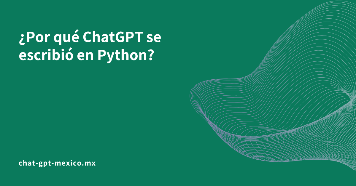 ¿Por qué ChatGPT se escribió en Python?