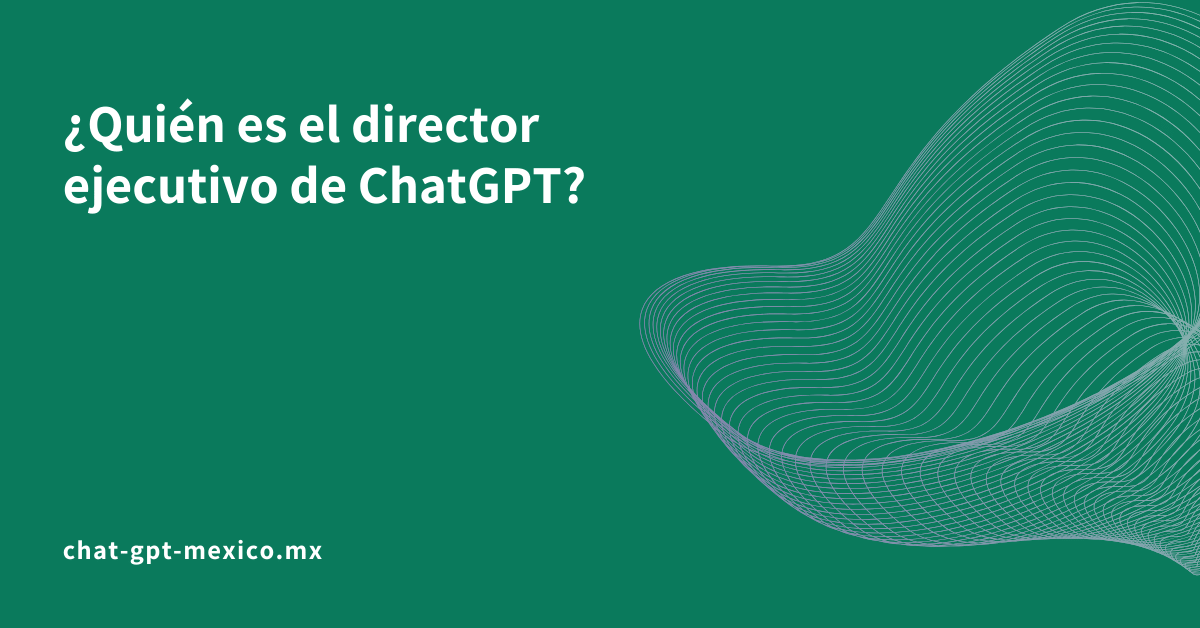 ¿Quién es el director ejecutivo de ChatGPT?